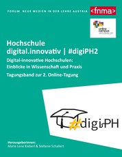 Digital-innovative Hochschulen: Einblicke in Wissenschaft und Praxis - Tagungsband zur 2. Online-Tagung Hochschule digital.innovativ | #digiPH2