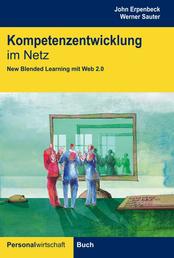 Kompetenzentwicklung im Netz - New Blended Learning mit Web 2.0