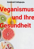 Алексей Сабадырь: Veganismus und Ihre Gesundheit 
