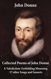 Collected Poems of John Donne - A Valediction: Forbidding Mourning + 57 other Songs and Sonnets