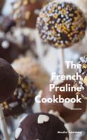 Wilhelm Thelen: The French Praline Cookbook 