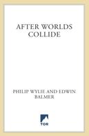 Philip Wylie: After Worlds Collide 
