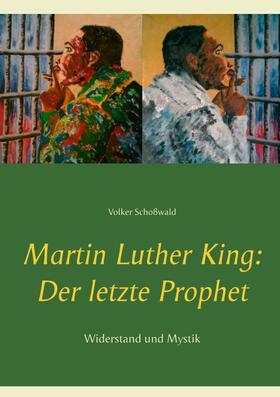 Martin Luther King: Der letzte Prophet