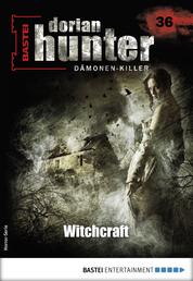 Dorian Hunter 36 - Horror-Serie - Witchcraft