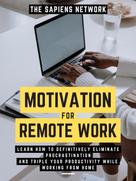The Sapiens Network: Motivation For Remote Work 