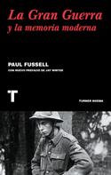 Paul Fussell: La gran guerra y la memoria moderna 