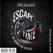 Escape Time - Die Morde von morgen (ungekürzt)