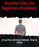 Muhammad Mohibbullah: Business Story for Beginners Inspiration 