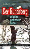Ludwig Tieck: Der Runenberg und andere wunderschöne Märchen (Die schönsten Erzählungen der Romantik) 
