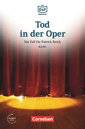 Die DaF-Bibliothek / A2/B1 - Tod in der Oper - Neid und Enttäuschung. Lektüre. Mit Audios online