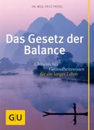 Dr. med. Fritz Friedl: Das Gesetz der Balance 