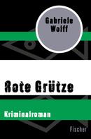Gabriele Wolff: Rote Grütze ★★★