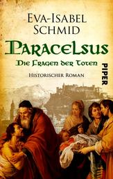 Paracelsus - Die Fragen der Toten - Historischer Roman