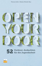 Open Your Door - 52 Outdoor-Andachten für die Jugendarbeit