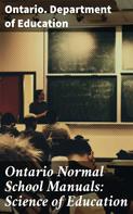 Ontario. Department of Education: Ontario Normal School Manuals: Science of Education 