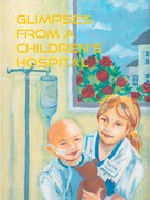 Karin Oswald: Glimpses from a Children's Hospital 