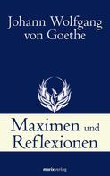 Johann Wolfgang von Goethe: Maximen und Reflexionen 