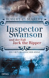 Inspector Swanson und der Fall Jack the Ripper - Ein viktorianischer Krimi