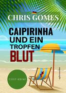 Chris Gomes: Caipirinha und ein Tropfen Blut ★★★★★