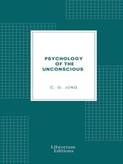 Psychology of the Unconscious (1916)