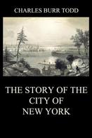 Charles Burr Todd: The Story of the City of New York 