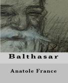 Anatole France: Balthasar 