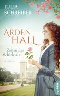 Julia Schreiber: Arden Hall - Zeiten des Schicksals ★★★★