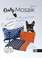 Sylvie Rasch: CraSy Mosaik - Taschen & Accessoires häkeln ★★★
