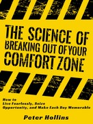 Peter Hollins: The Science of Breaking Out of Your Comfort Zone 