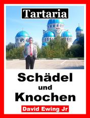 Tartaria - Schädel und Knochen - German