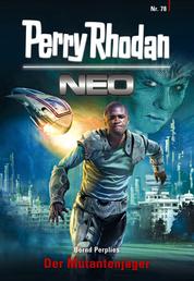 Perry Rhodan Neo 78: Der Mutantenjäger - Staffel: Protektorat Erde 6 von 12