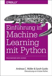 Einführung in Machine Learning mit Python - Praxiswissen Data Science