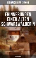 Heinrich Hansjakob: Erinnerungen einer alten Schwarzwälderin: Heimatroman 