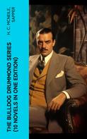 Sapper: The Bulldog Drummond Series (10 Novels in One Edition) 