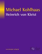 Heinrich von Kleist: Michael Kohlhaas 