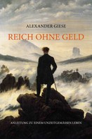 Alexander Giese: Reich ohne Geld ★★★