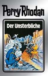 Perry Rhodan 3: Der Unsterbliche (Silberband) - 3. Band des Zyklus "Die Dritte Macht"
