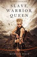Morgan Rice: Slave, Warrior, Queen (Of Crowns and Glory--Book 1) 