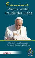 Franziskus (Papst): Amoris Laetitia - Freude der Liebe ★★★