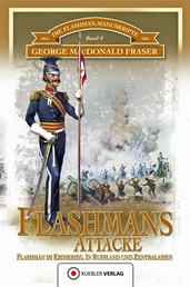 Flashmans Attacke - Die Flashman-Manuskripte 4 - Flashman im Krimkrieg, in Russland und Zentralasien