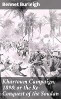 Bennet Burleigh: Khartoum Campaign, 1898; or the Re-Conquest of the Soudan 