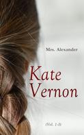 Mrs. Alexander: Kate Vernon (Vol. 1-3) 