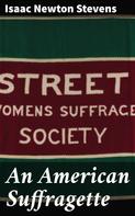 Isaac Newton Stevens: An American Suffragette 