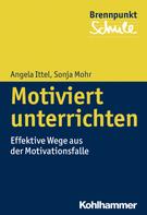 Sonja Mohr: Motiviert unterrichten 