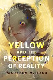 Yellow and the Perception of Reality - A Tor.com Original