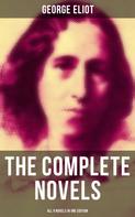 George Eliot: The Complete Novels of George Eliot - All 9 Novels in One Edition 
