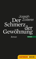 Joseph Zoderer: Der Schmerz der Gewöhnung 