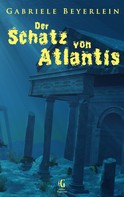 Gabriele Beyerlein: Der Schatz von Atlantis 