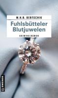 M.H.B. Bertschik: Fuhlsbütteler Blutjuwelen ★★★★★
