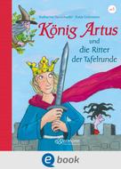 Katharina Neuschaefer: König Artus und die Ritter der Tafelrunde ★★★★★